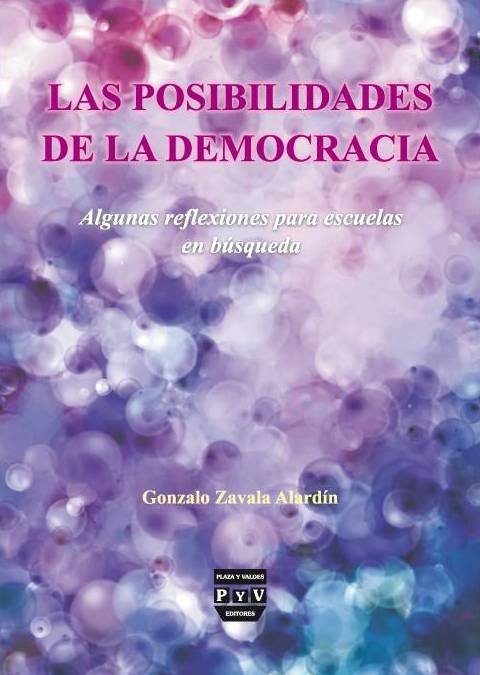 LAS POSIBILIDADES DE LA DEMOCRACIA Plaza y Valdés Editores